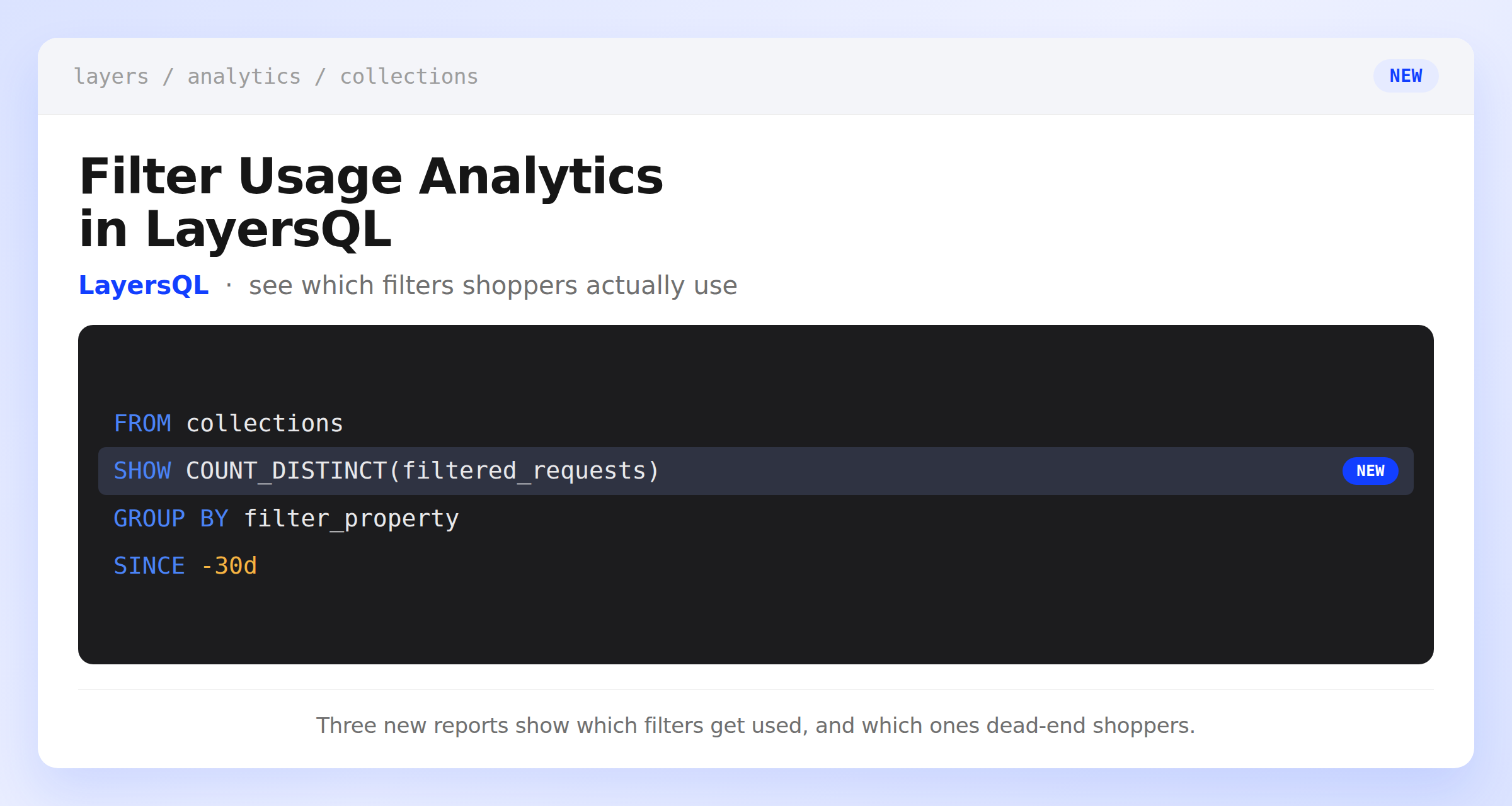 A LayersQL query on the collections dataset showing FROM collections, a highlighted new SHOW COUNT_DISTINCT(filtered_requests) line marked NEW, GROUP BY filter_property, and SINCE -30d
