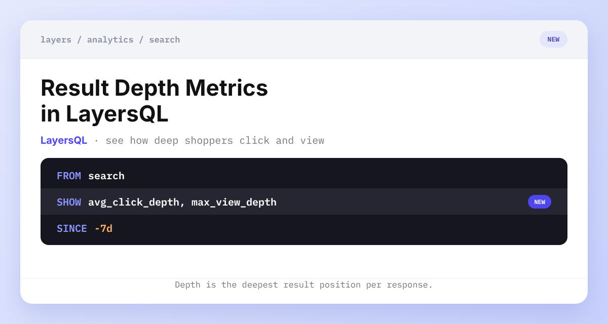 A LayersQL query on the search dataset showing FROM search, a highlighted new SHOW avg_click_depth, max_view_depth line marked NEW, and SINCE -7d