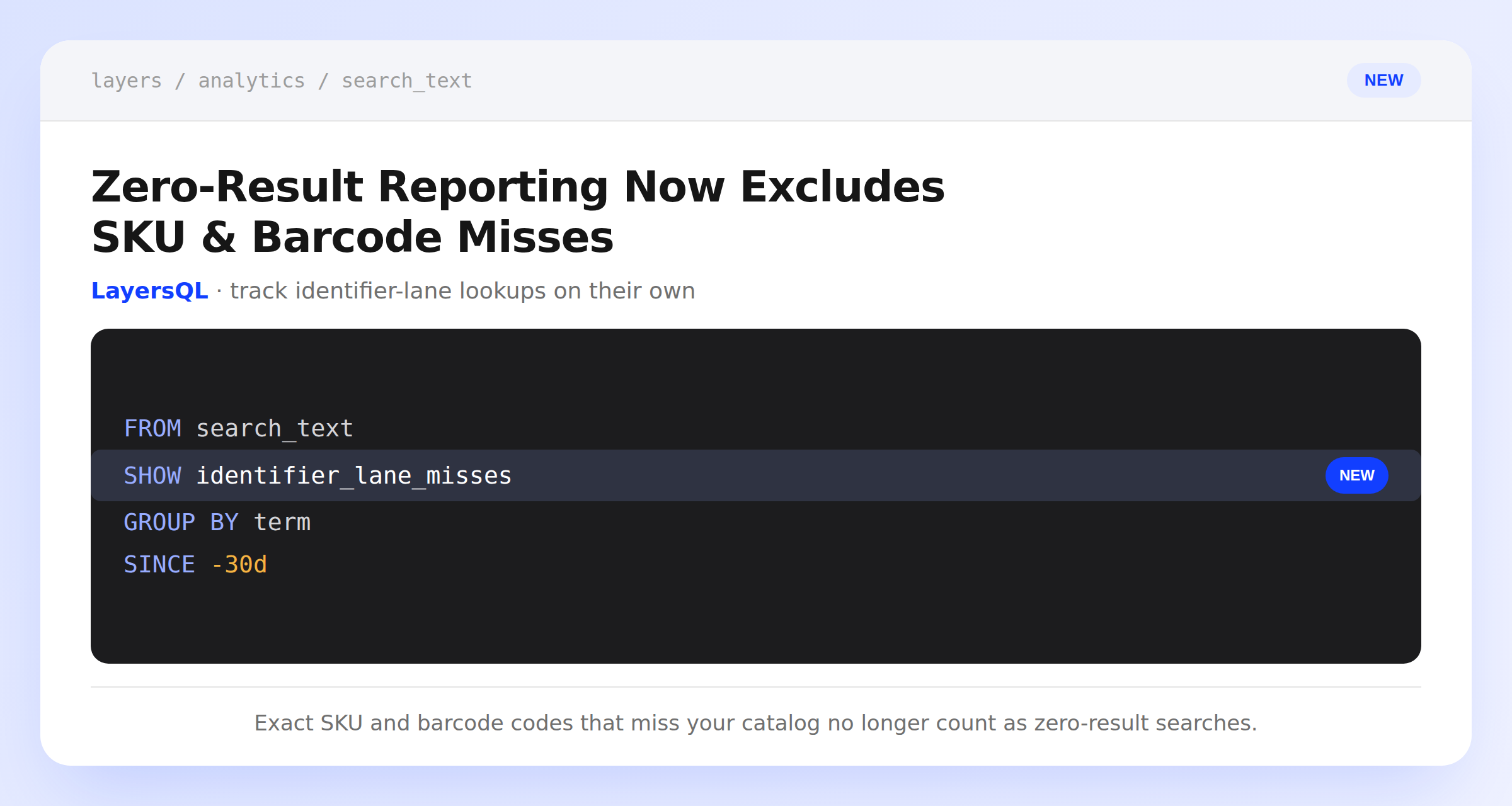 A LayersQL query on the search_text dataset showing FROM search_text, a highlighted new SHOW identifier_lane_misses line marked NEW, GROUP BY term, and SINCE -30d